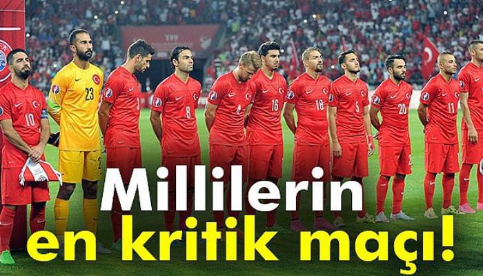  Millilerin en kritik maçı