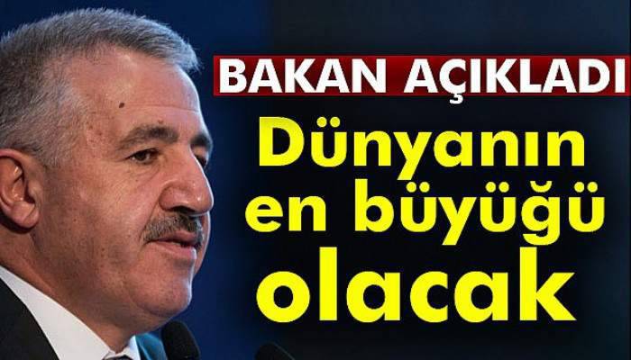 Bakan Arslan: Dünyanın en büyük köprüsünü yapmış olacağız