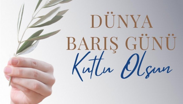 DÜNYA BARIŞ GÜNÜNÜ KUTLADILAR