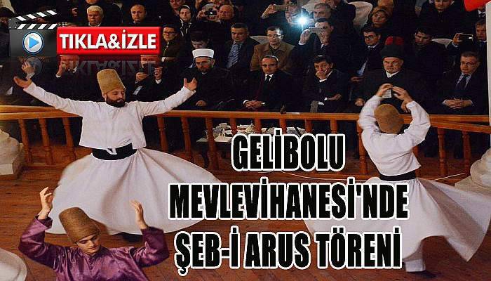  Gelibolu Mevlevihanesi'nde Şeb-i Arus töreni