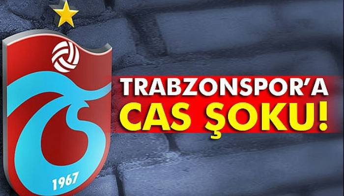 CAS'tan Trabzonspor’a ret