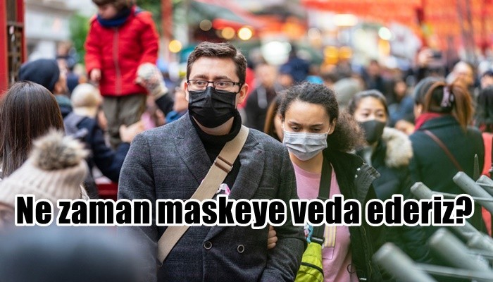 Ne zaman maskeye veda ederiz?