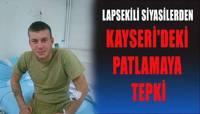  Lapsekili siyasilerden Kayseri'deki patlamaya tepki