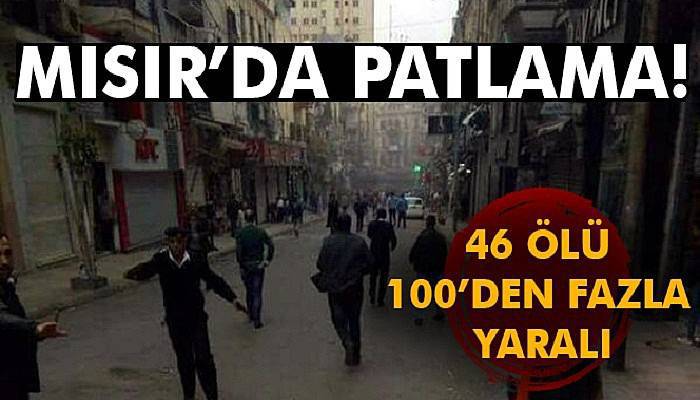 Mısır'da patlama: 46 ölü 100'den fazla yaralı