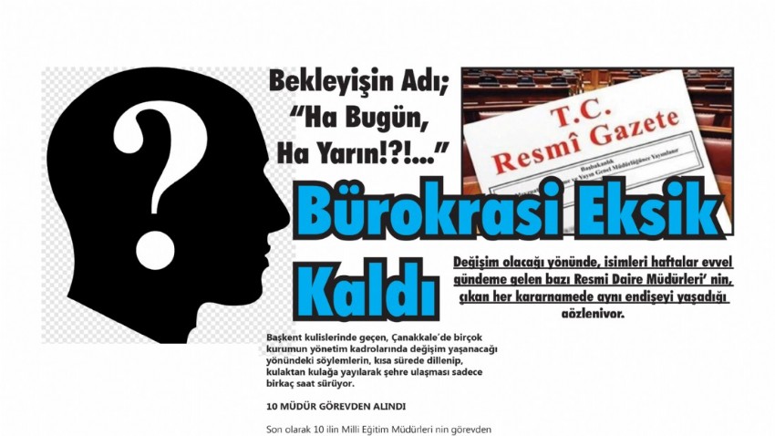 Bekleyişin adı; “Ha bugün, ha yarın!?!..” Bürokrasi Eksik Kaldı