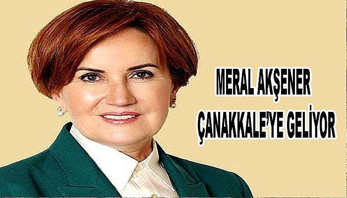 Meral Şener Çanakkale'ye geliyor