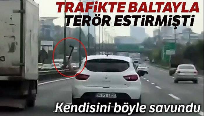 Trafikteki baltalı saldırgan tutuklandı