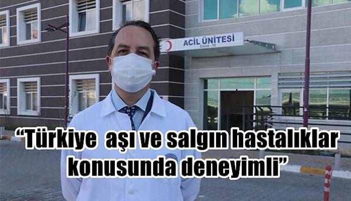 “Türkiye aşı ve salgın hastalıklar konusunda deneyimli”