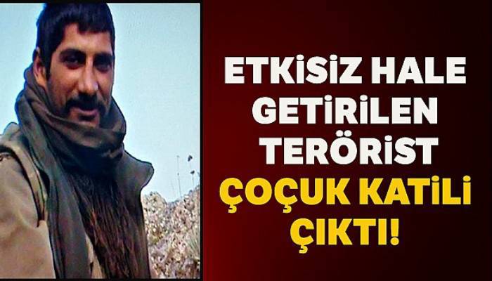 Turuncu kategoride yer alan terörist çocuk katili çıktı