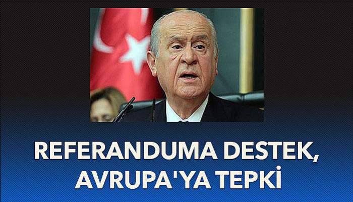 Bahçeli'den referanduma destek, Avrupa'ya tepki