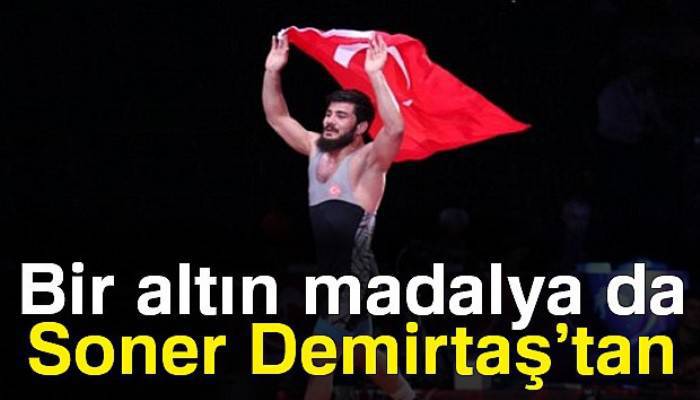  Bir altın madalya da Soner Demirtaş’tan