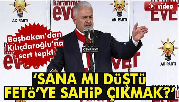 Yıldırım’dan Kılıçdaroğlu’na: Sana mı düştü FETÖ’ye sahip çıkmak?