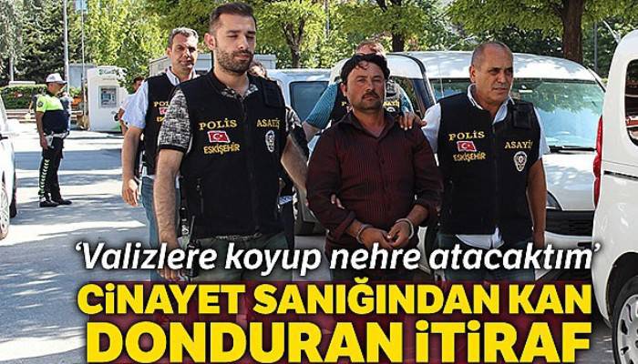 Cinayet sanığının kan donduran itirafı