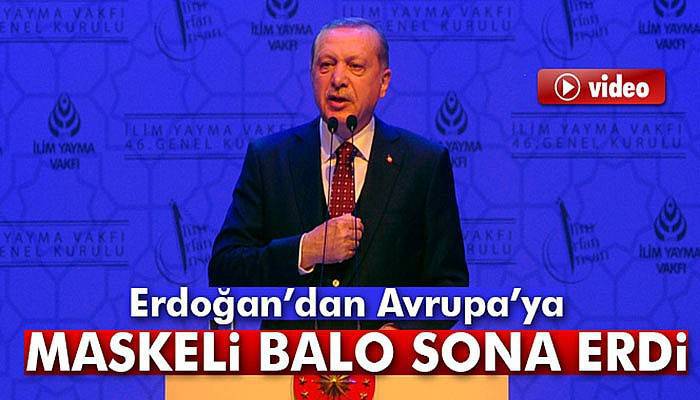 Erdoğan: 'Maskeli Balo sona erdi'