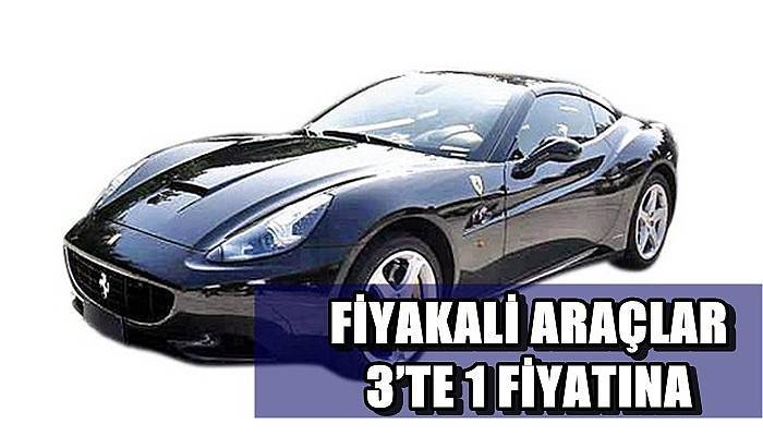 Fiyakali Araçlar 3’te 1 Fiyatına 