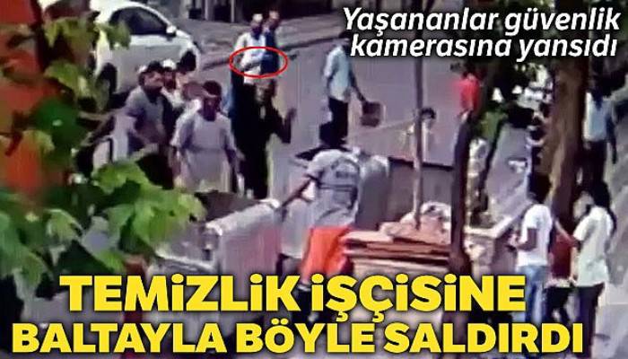 Sultangazi'de temizlik işçisine baltalı saldırı kamerada