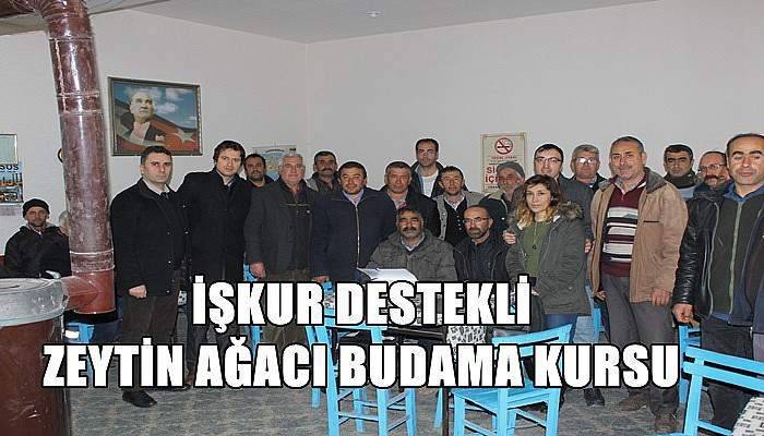 İŞKUR Destekli Zeytin Ağacı Budama Kursu 