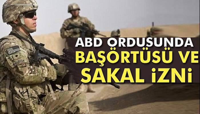 ABD ordusunda başörtüsü ve sakal izni