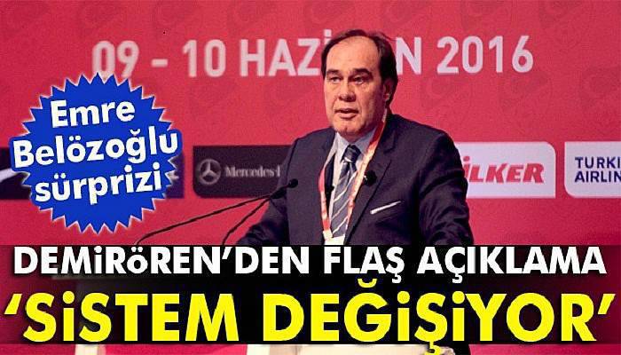 Demirören açıkladı, sistem değişiyor