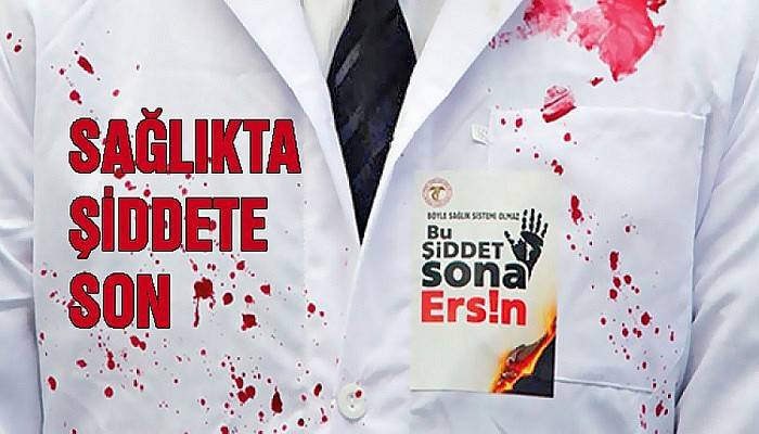 Sağlık Çalışanlarına Şiddete Ortak Sesle Tepki Verildi