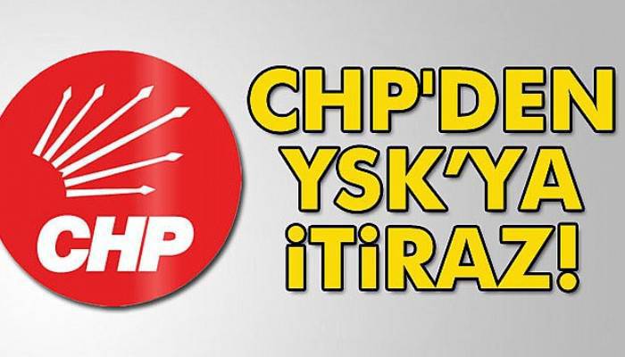 CHP'den YSK’ya itiraz