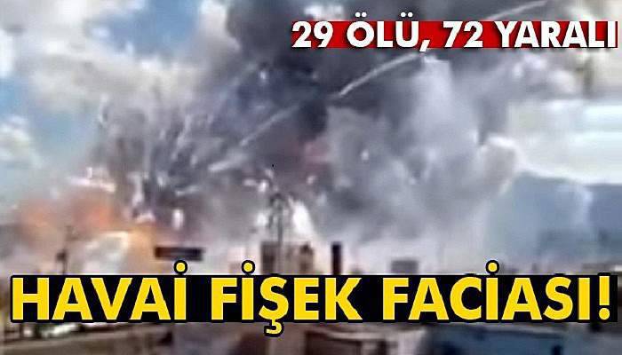 Havai fişek faciası: 29 ölü