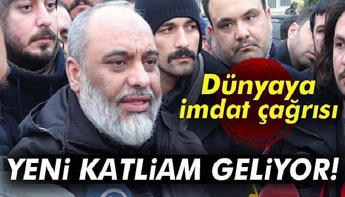 İHH Genel Başkanı Yıldırım: Yeni katliam geliyor