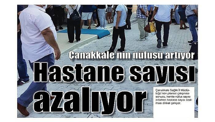 Çanakkale’nin nüfusu artıyor, Hastane sayısı azalıyor