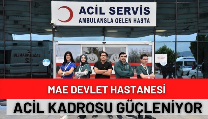 MAE Devlet Hastanesi Acil Kadrosu Güçleniyor