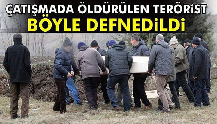 Çatışmada öldürülen terörist böyle defnedildi