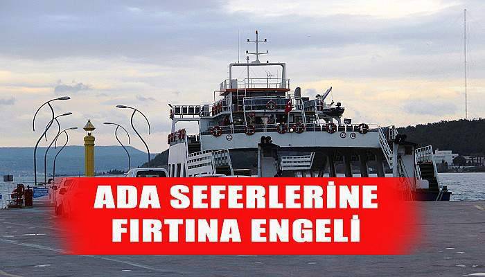 Çanakkale’de ada seferlerine fırtına engeli