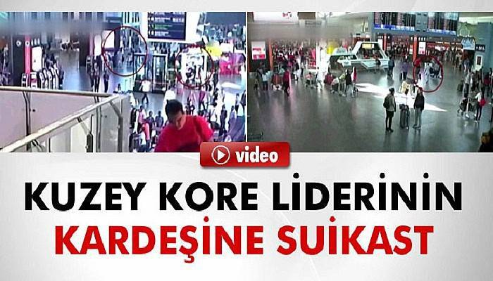 Kuzey Kore liderinin kardeşine suikast kamerada