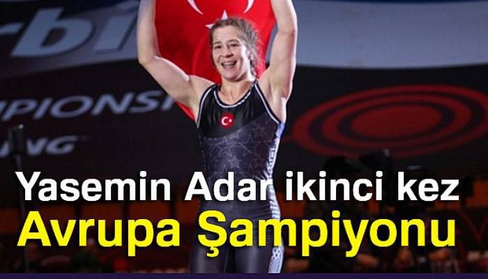  Yasemin Adar ikinci kez Avrupa Şampiyonu oldu