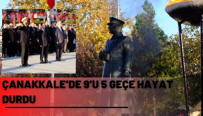 ÇANAKKALE’DE 9’U 5 GEÇE HAYAT DURDU (VİDEO)