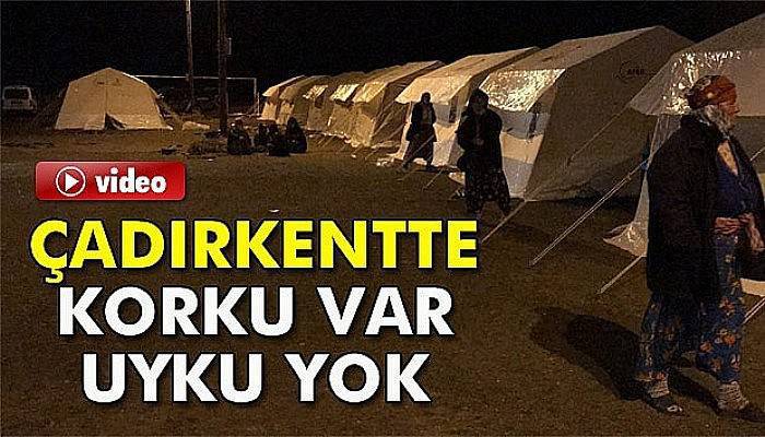 Çadırkentte korku var, uyku yok