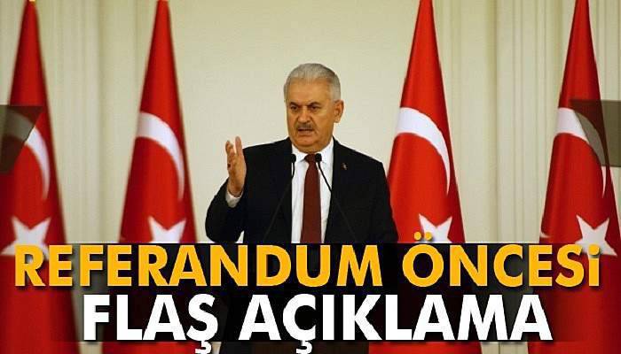  Yıldırım'dan referandum öncesi flaş açıklama