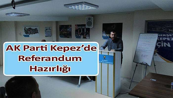 AK Parti Kepez’de referandum hazırlığı