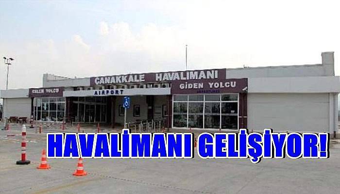 Çanakkale Havalimanı gelişiyor