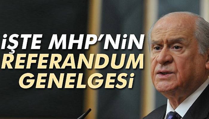  İşte MHP’nin referandum genelgesi