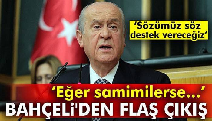  Bahçeli'den flaş açıklama: Sözümüz söz, destek vereceğiz