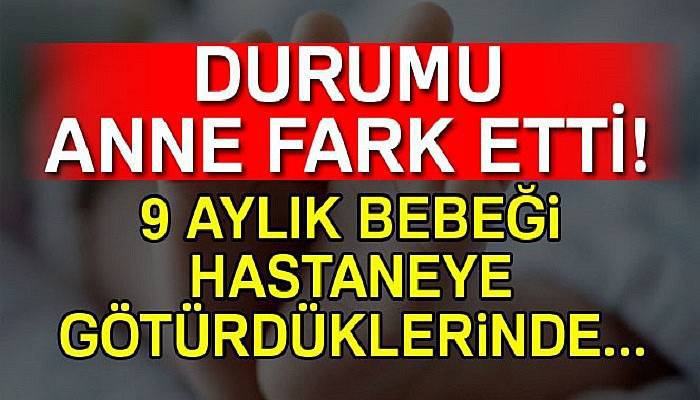  9 aylık bebek çengelli iğne yuttu