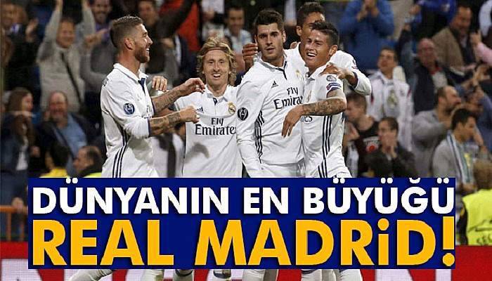 Dünyanın en büyüğü Real Madrid