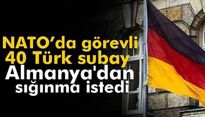  NATO’da görevli 40 yüksek rütbeli Türk subayı Almanya’ya iltica talebinde bulundu