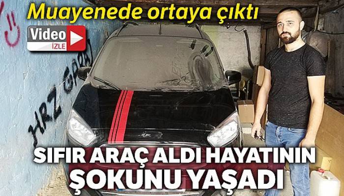 Sıfır araç aldı, hayatının şokunu yaşadı