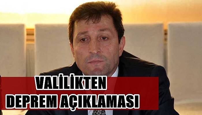 Valilikten Deprem Açıklaması