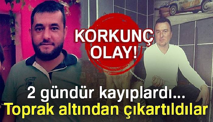  2 gündür kayıplardı! Toprak altından çıkartıldılar