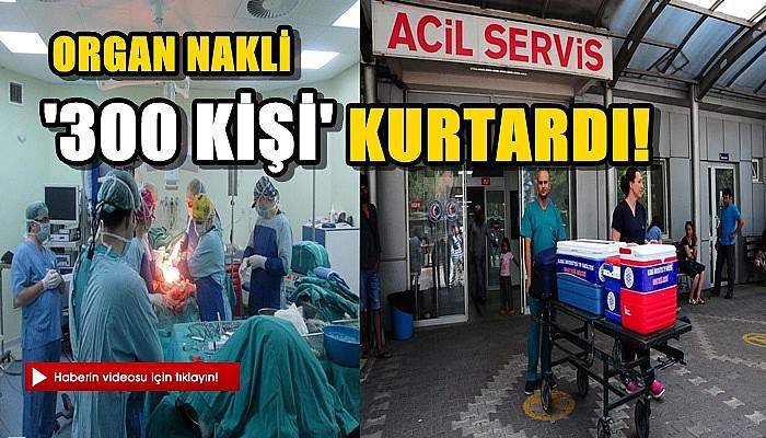 300 Kişi Organ Nakli İle Sağlığına Kavuştu