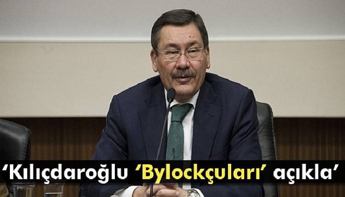  “Kılıçdaroğlu, ‘Bylockçuları’ açıkla”