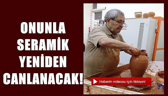 Onunla Seramik Yeniden Canlanacak!