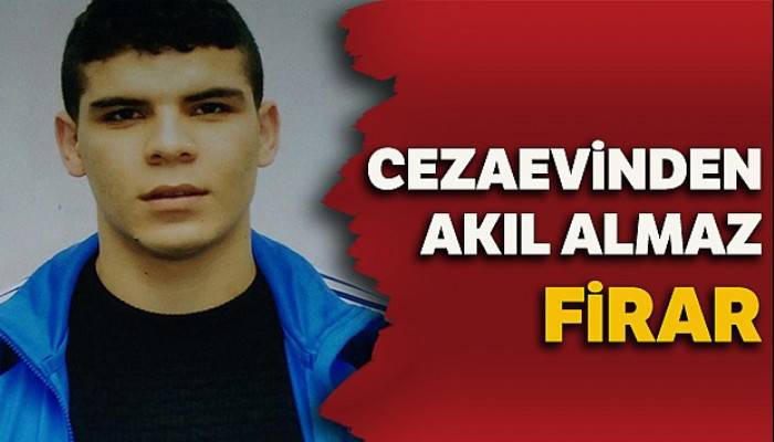 Mersin Cezaevi'nden akıl almaz firar